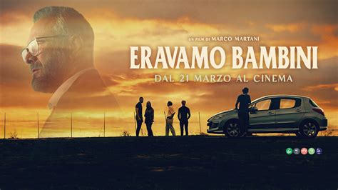 Eravamo Bambini Trailer Trama E Cast Nuovo Film Di Marco Martani