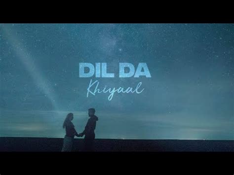 Laddi Dhaliwal Dil Da Khiyaal Lyrical Video YouTube