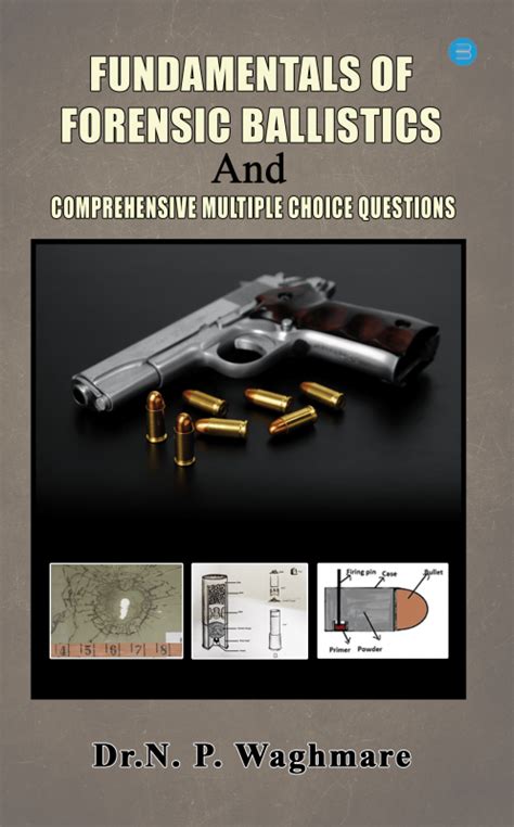 Fundamentals Of Forensic Ballistics And Comprehensive Multiple Choice