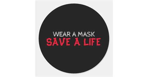 Wear A Mask Save A Life Classic Round Sticker Zazzle