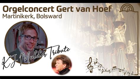 Orgelconcert Gert Van Hoef Martinikerk Bolsward YouTube