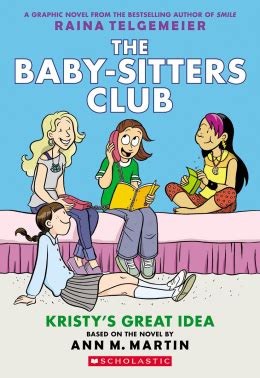 The Baby-Sitters Club Graphic Novel #1: Kristy's Great Idea (Full Color ...