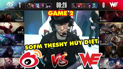 LPL 2022 Highlight WBG vs WE game 2 SofM và TheShy hủy diệt