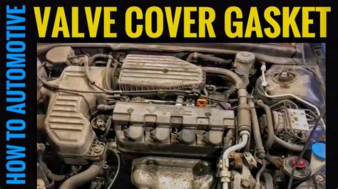 How To Replace The Valve Cover Gasket On A Honda Civic With 1 7l Engine Youtube