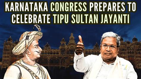 Congress Prepares To Celebrate Tipu Sultan Jayanti In Karnataka