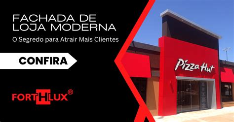 Fachada De Loja Moderna O Segredo Para Atrair Mais Clientes Forthlux