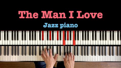 Jazz Piano The Man I Love George Gershwin YouTube