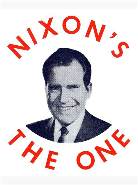 1972 Nixons The One Poster For Sale By Historicimage Redbubble