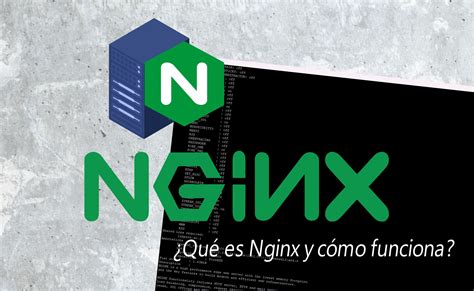 Qu Es Nginx Y C Mo Funciona