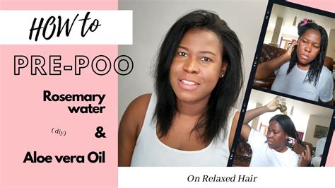 How To Pre Poo With Diy Rosemary Water Aloe Vera Oil A Wash Day