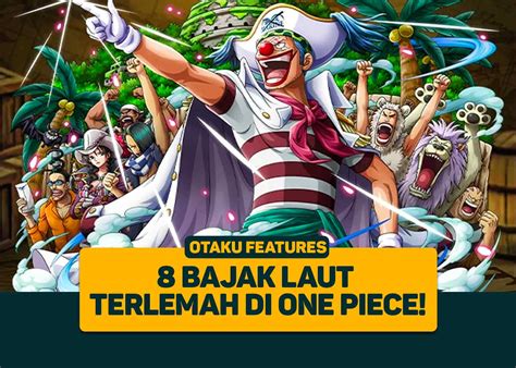 One Piece 8 Kelompok Bajak Laut Terlemah Greenscene