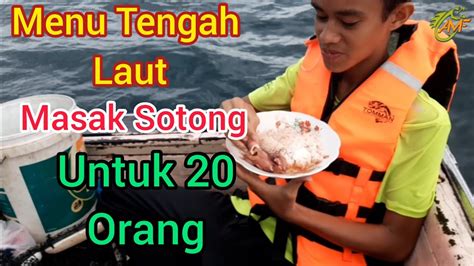 Simple Tapi Sedap Masak Sotong Untuk 20 Orang Tengah Laut Nelayan