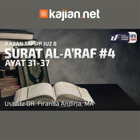 Stream Tafsir Surat Al A Raf Ayat Ustadz Dr Firanda Andirja