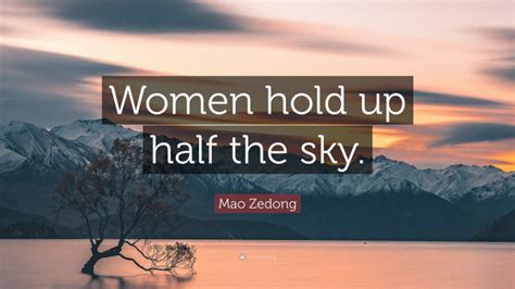 Mao Zedong Quote Women Hold Up Half The Sky