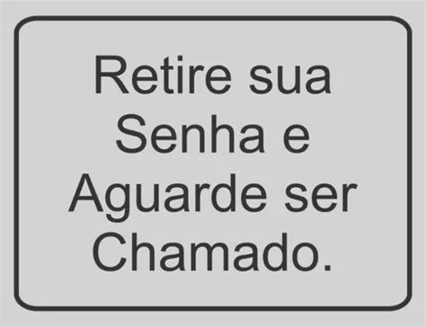 Placa Retire Sua Senha E Aguarde Ser Chamado MercadoLivre