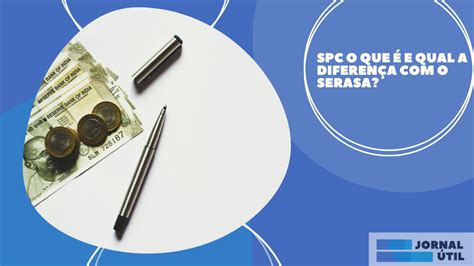 Spc O Que E Qual A Diferen A O Serasa Jornal Til