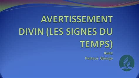 AVERTISSEMENT DIVIN AVEC PASTEUR George YouTube