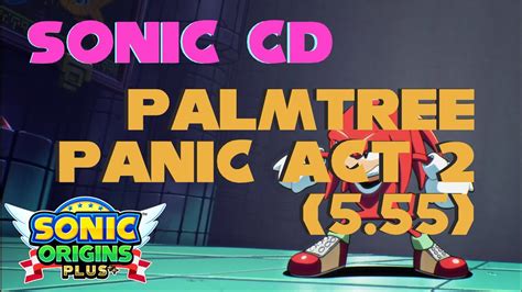 OLD Sonic Origins Sonic CD Knuckles Palmtree Panic 2 5 55 YouTube