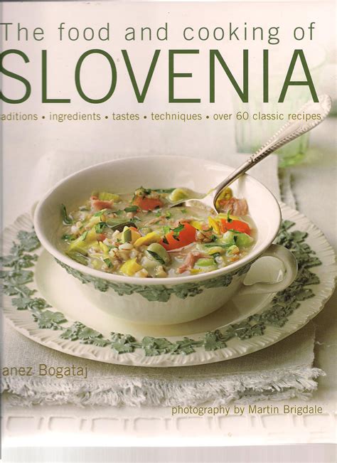 The Food and Cooking of Slovenia | Authentic Slovenian Recipes