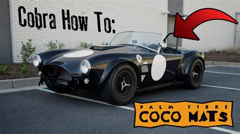 Shelby Cobra Coco Mats Floor Mat Installation Diy How To Youtube