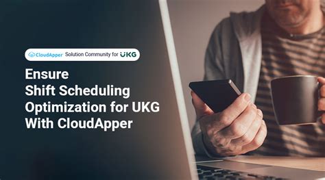 Ensure Shift Scheduling Optimization For UKG With CloudApper