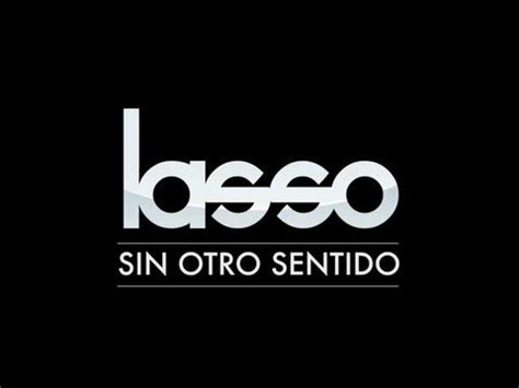 Lasso Sin Otro Sentido Video Oficial Videos Videos Musicales