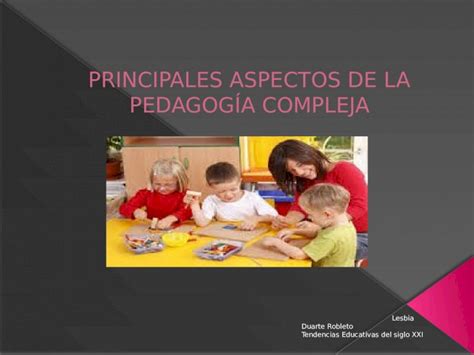 Pptx Principales Aspectos De La Pedagog A Compleja Pdfslide Net