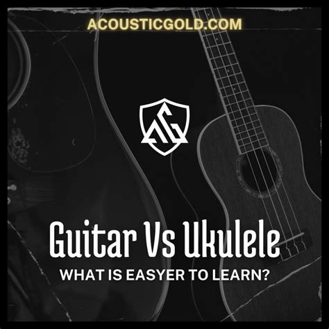 Is Guitar Or Ukulele Easier To Learn Acoustic Gold