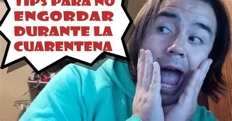 Los Mejores Consejos Para No Engordar Durante La Cuarentena