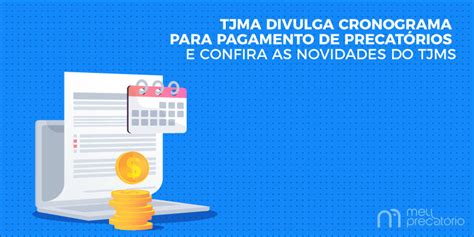 Pagamento de precatórios no TJMA e no TJMS Meu Precatório