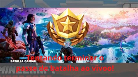 Live Tentando Terminar O Passe De Batalha Ao Vivo Os Incritos