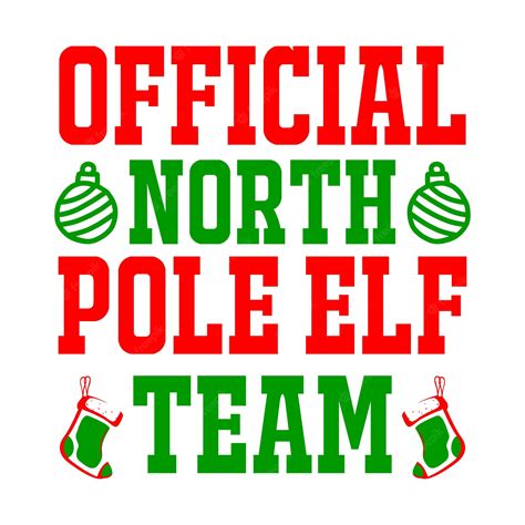 Premium Vector Official North Pole Elf Team Text Christmas Quote