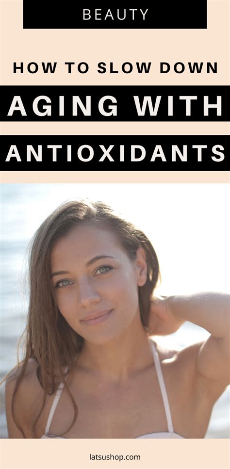 How To Slow Down Aging And Get Better Skin With Antioxidants Latsu In