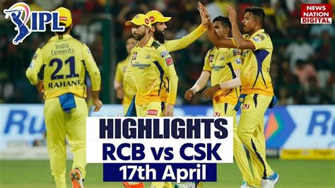 Rcb Vs Csk Highlights Csk Vs Rcb Highlights Bangalore Vs