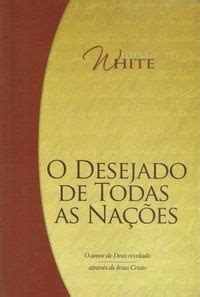 Livro O Desejado De Todas As Na Es Ellen G White Mercadolivre