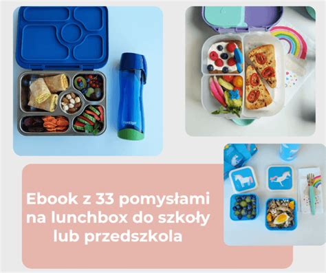 Lunchbox Do Szko Y Przepisy Ebook Blog Matczyne Fanaberie