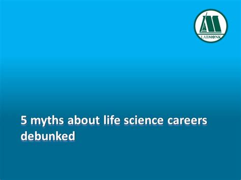 5 Myths About Life Science Careers Debunked Labmonk