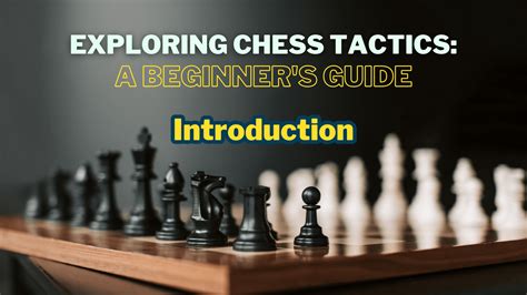 Exploring Chess Tactics: A Beginner's Guide - Chess.com