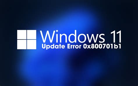 How To Fix Windows 11 Update Error 0x800701b1