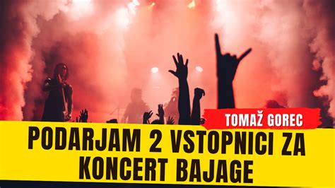 Podarim Vstopnici Za Koncert Bajage Toma Gorec