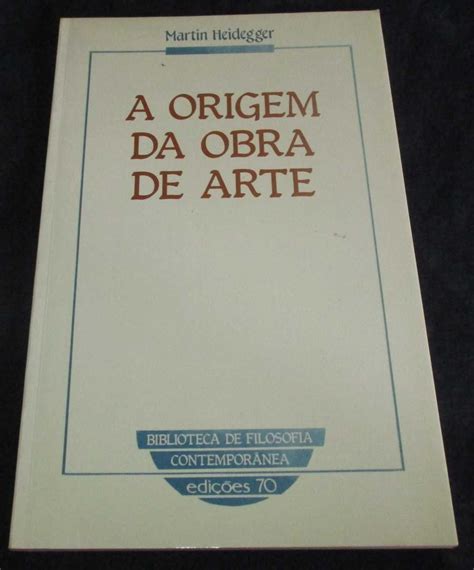 Livro A Origem da Obra de Arte Martin Heidegger Parque das Nações OLX