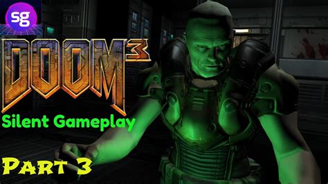 Doom 3 Silent Gameplay No Commentary Part 3 Youtube