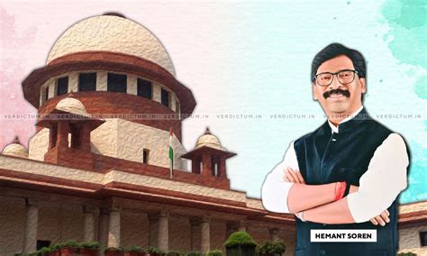 Supreme Court Refuses To Entertain Ex Jharkhand Cm Hemant Sorens Plea