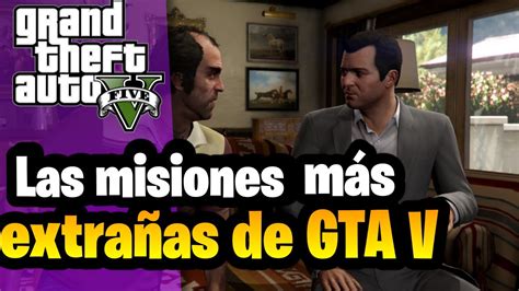 Las Misiones M S Extra As De Grand Theft Auto V Youtube