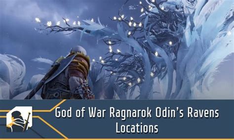 God Of War Ragnarok Odins Ravens Locations Where To Find All Ravens