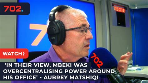 In Their View Mbeki Was Overcentralising Power Around His Office Aubrey Matshiqi Youtube