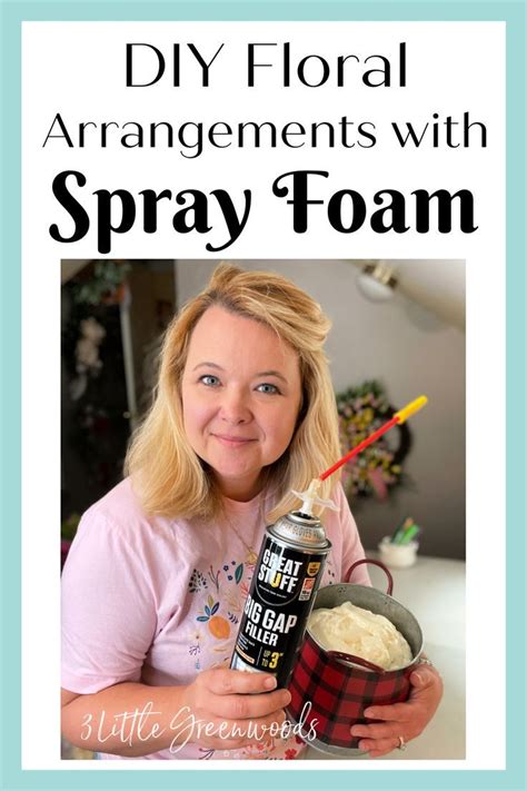 How To Use Spray Foam To Make Floral Arrangements Diy Flower