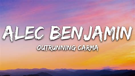 Alec Benjamin Outrunning Karma Lyrics YouTube