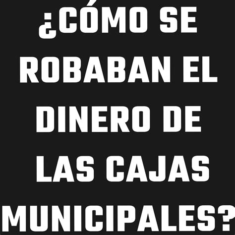 FLORENCIO VARELA: ¿CÓMO SE ROBABAN EL DINERO DE LAS CAJAS MUNICIPALES