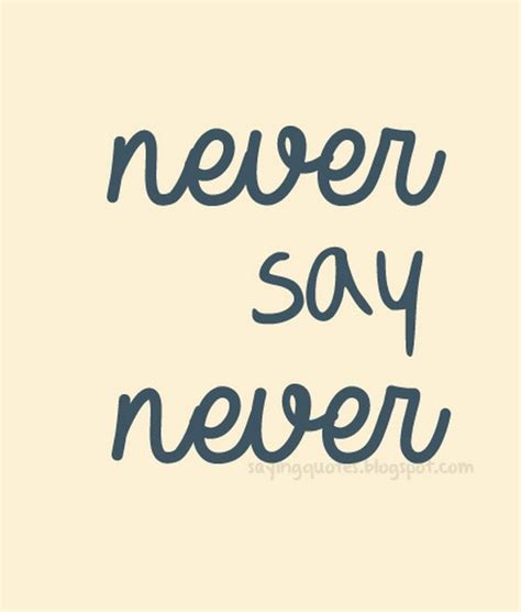 Never Say Never Quotes. QuotesGram